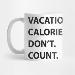 Vacation calories Mug